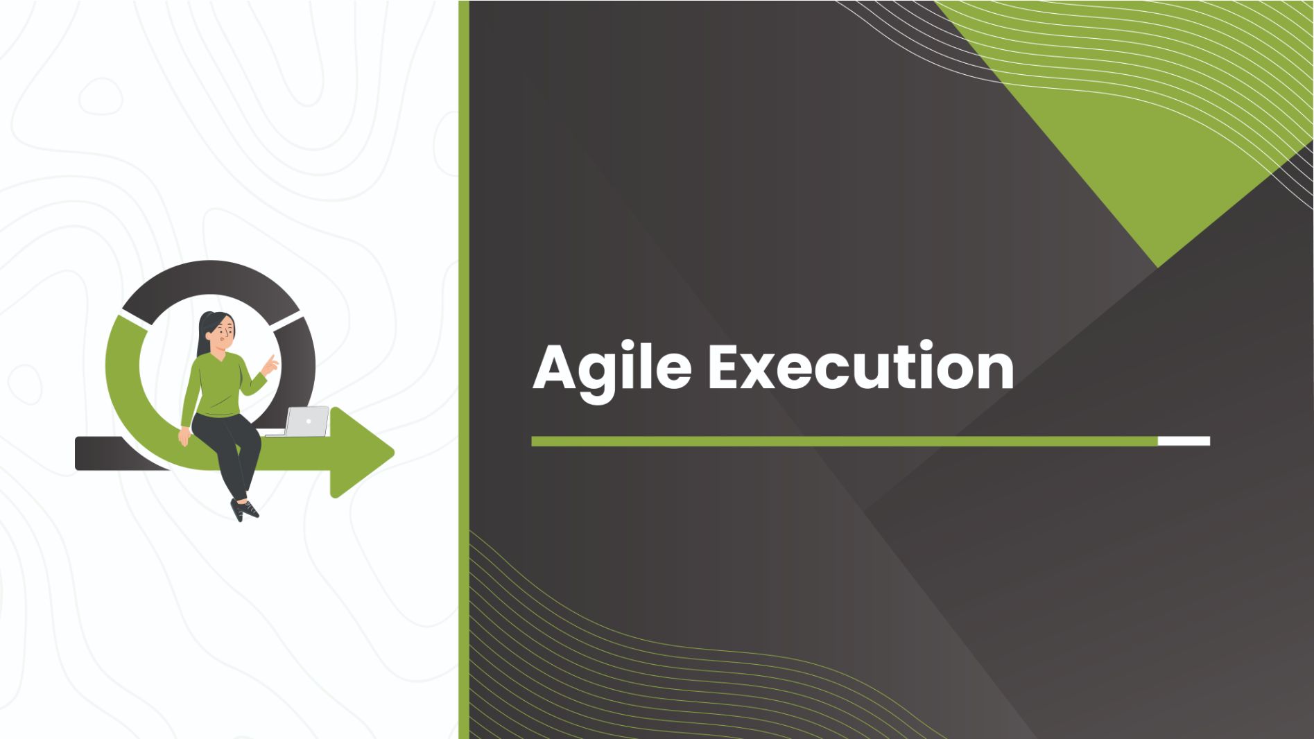 Agile Execution